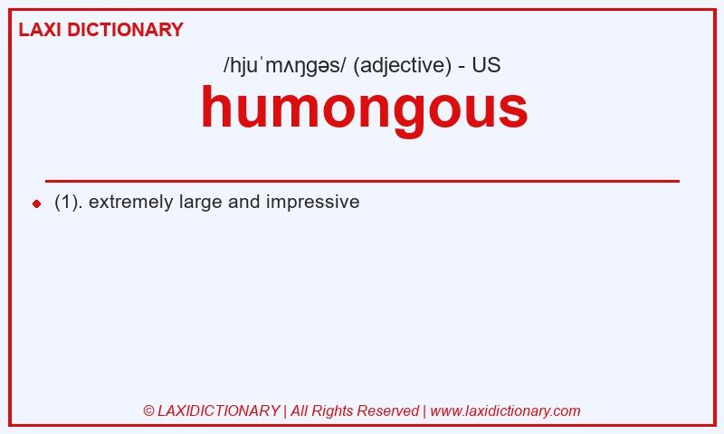 Definition humongous in American English