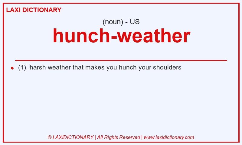 Definition hunch-weather in American English