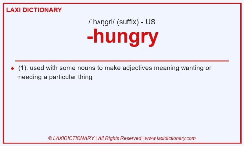 Definition -hungry in American English