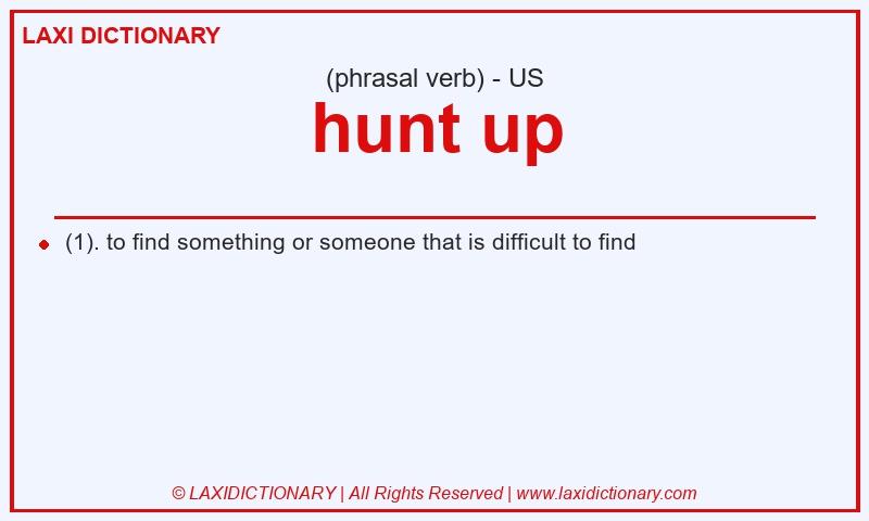 Definition hunt up in American English