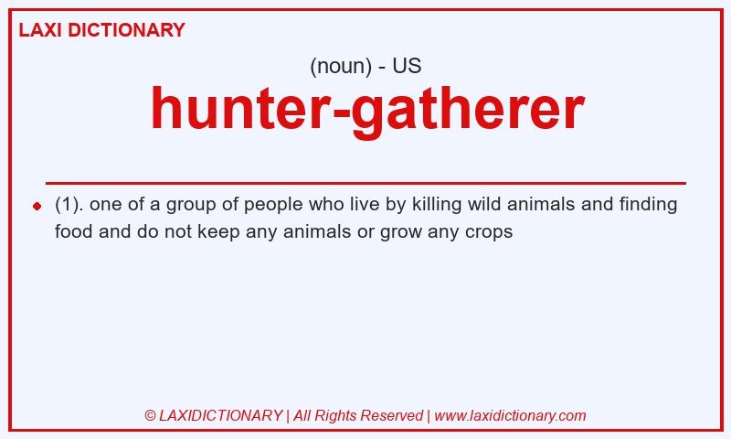 Definition hunter-gatherer in American English