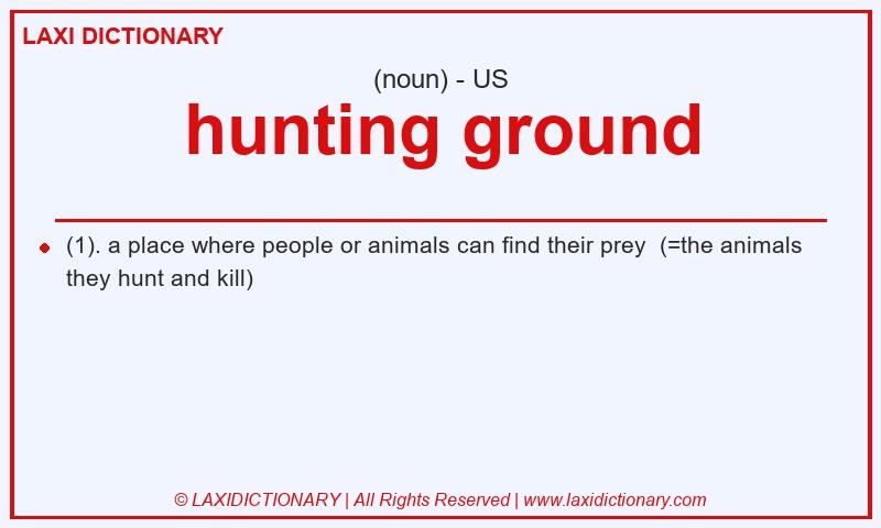 Definition hunting ground in American English