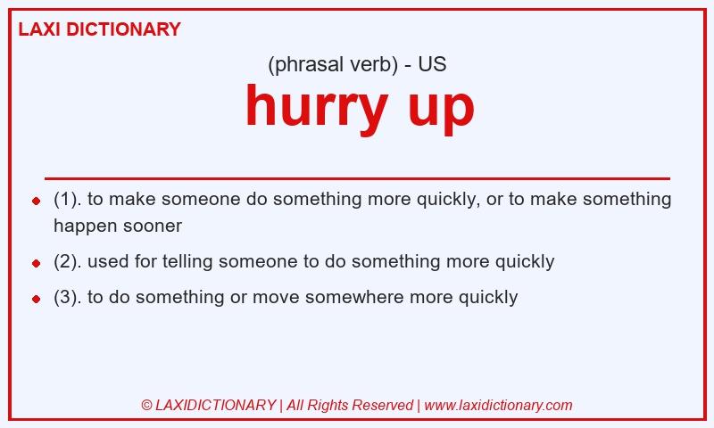 Definition hurry up in American English