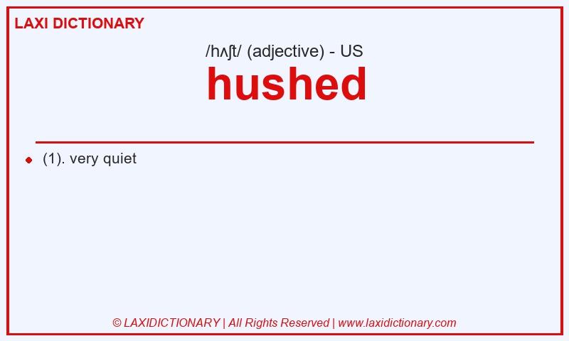 Definition hushed in American English