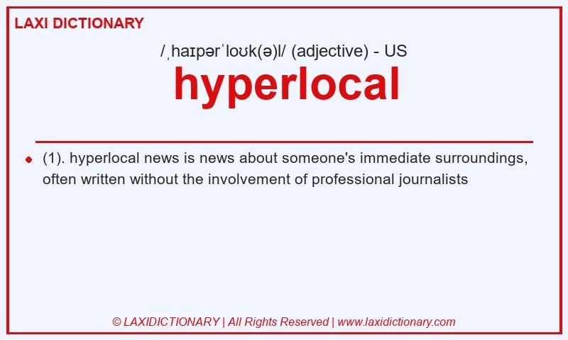 Definition hyperlocal in American English