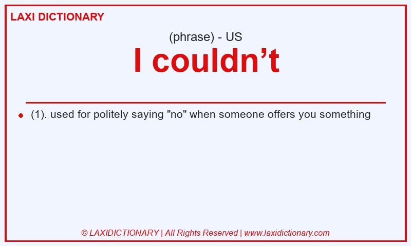 Definition I couldn’t in American English