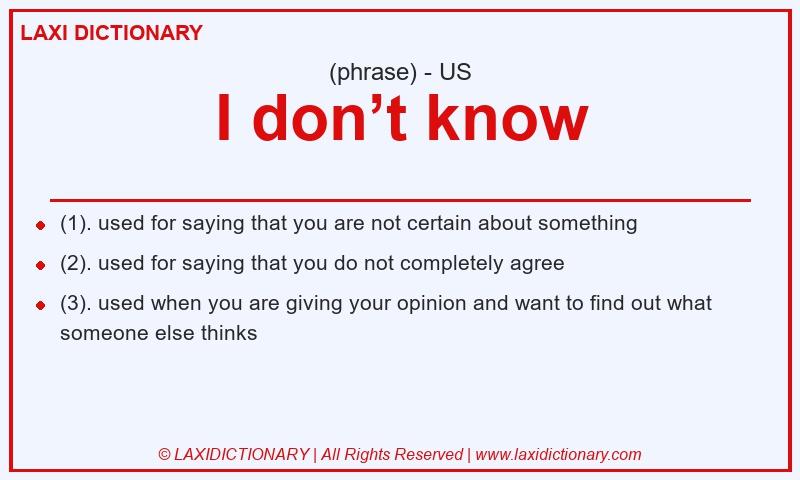 Definition I don’t know in American English