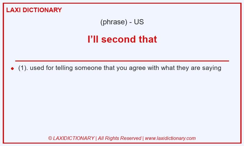 Definition I’ll second that in American English