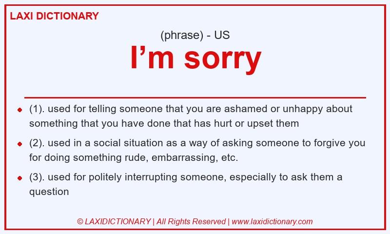 Definition I’m sorry in American English