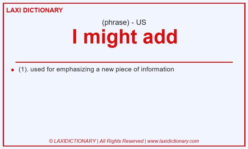 Definition I might add in American English
