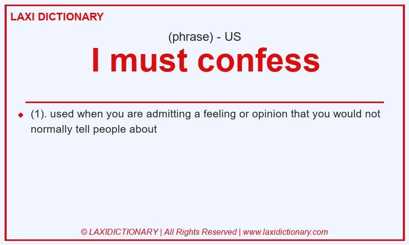 Definition I must confess in American English