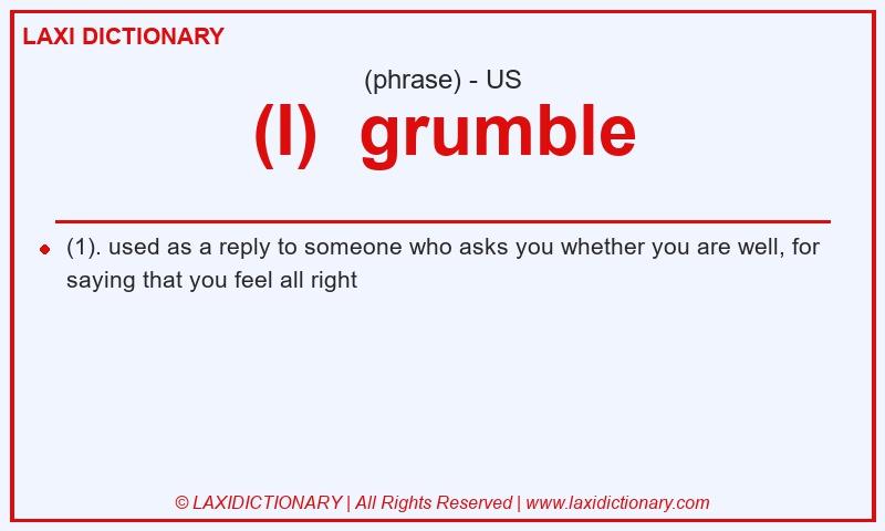 Definition (I) grumble in American English