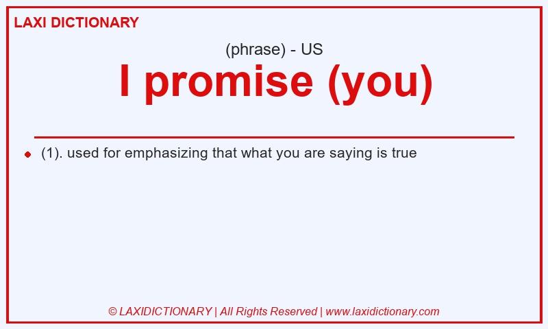 Definition I promise (you) in American English