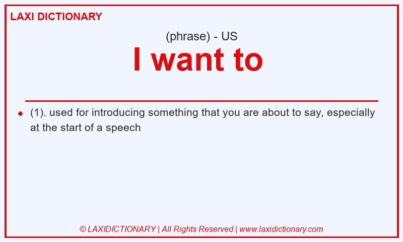 Definition I want to in American English