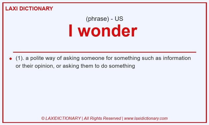Definition I wonder in American English