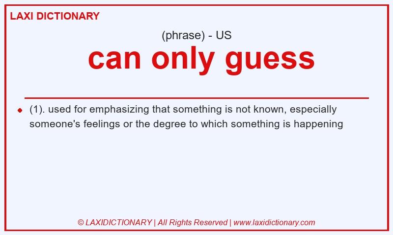 Definition can only guess in American English
