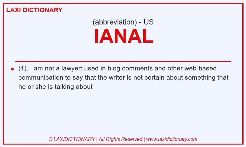 Definition IANAL in American English