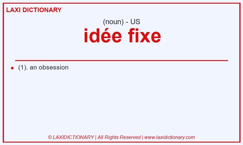 Definition idée fixe in American English