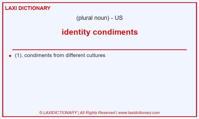 Definition identity condiments in American English