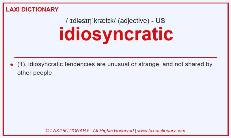 Definition idiosyncratic in American English