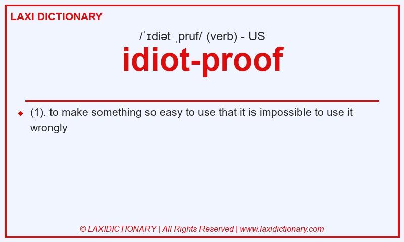 Definition idiot-proof in American English