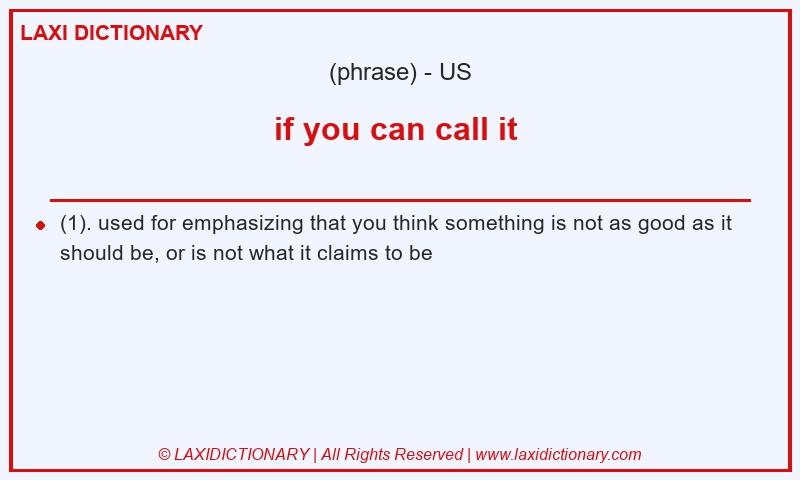 Definition if you can call it  in American English