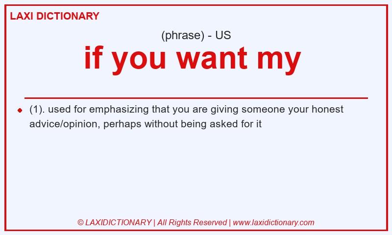 Definition if you want my  in American English