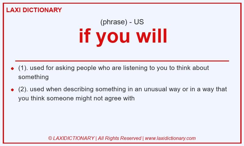 Definition if you will in American English