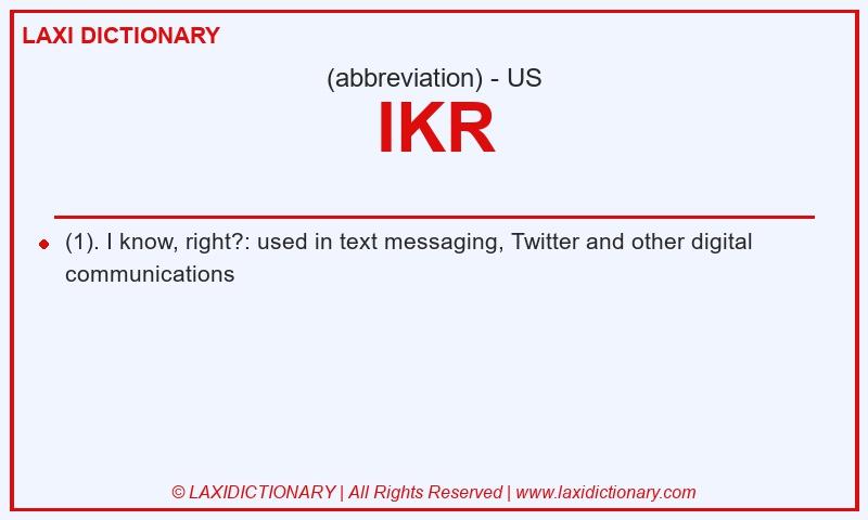 Definition IKR in American English