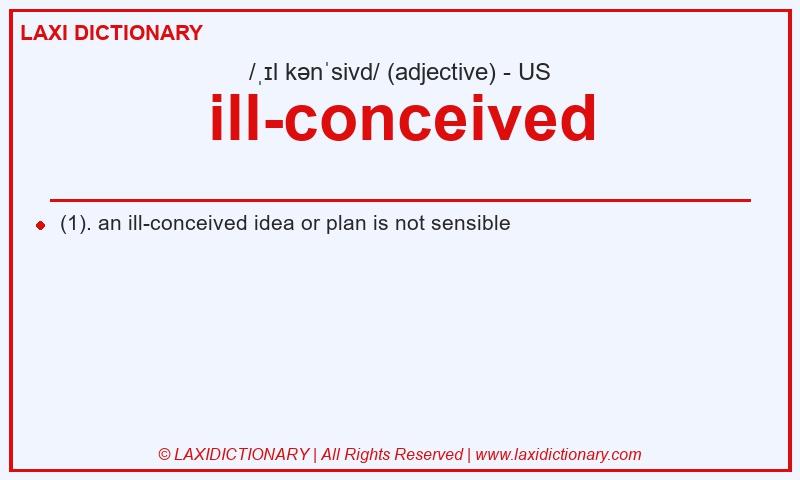 Definition ill-conceived in American English