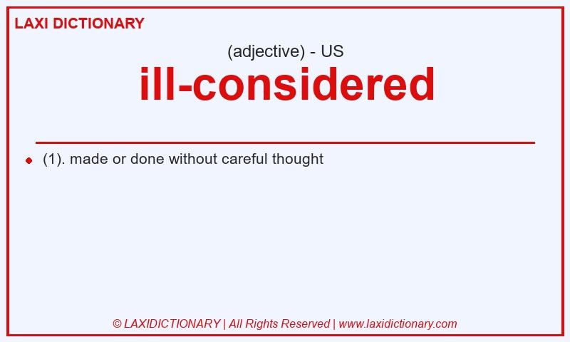 Definition ill-considered in American English