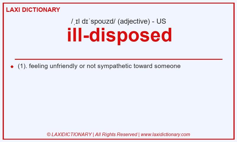 Definition ill-disposed in American English
