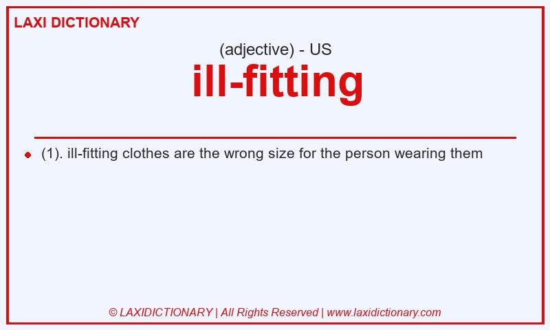 Definition ill-fitting in American English