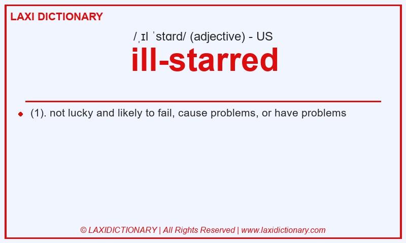 Definition ill-starred in American English
