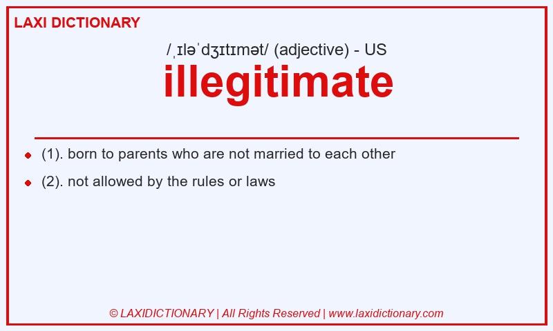 Definition illegitimate in American English