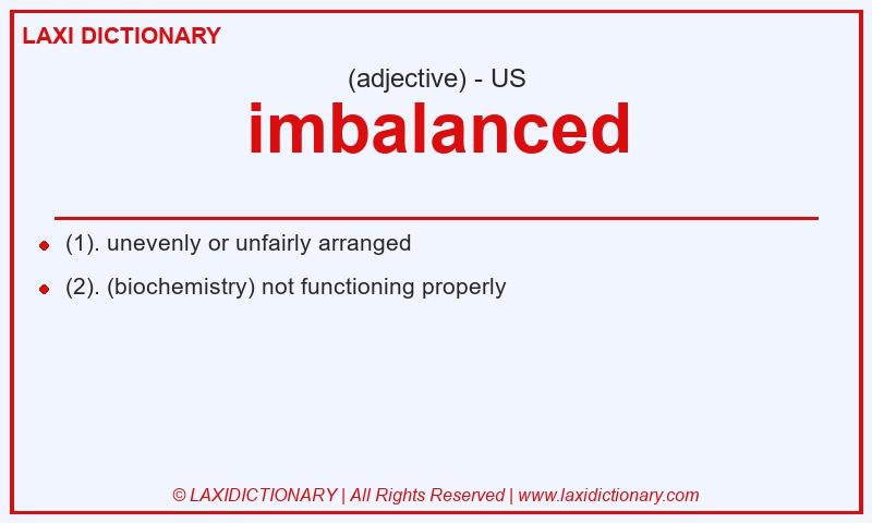 Definition imbalanced in American English