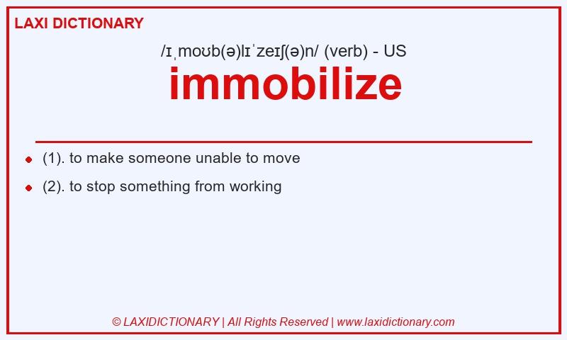 Definition immobilize in American English