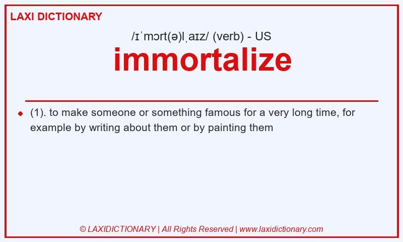 Definition immortalize in American English