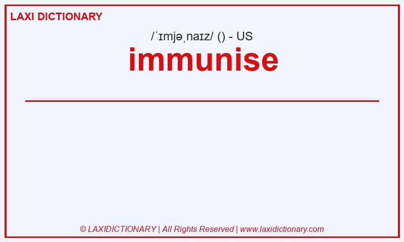 Definition immunise in American English