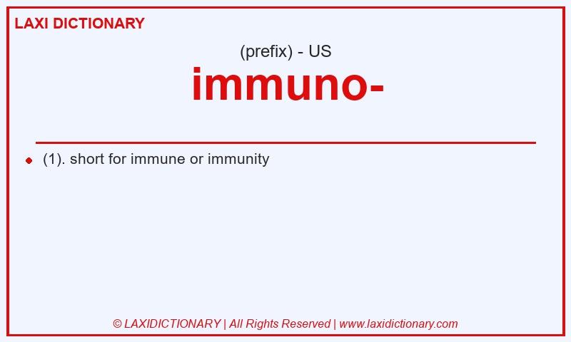 Definition immuno- in American English