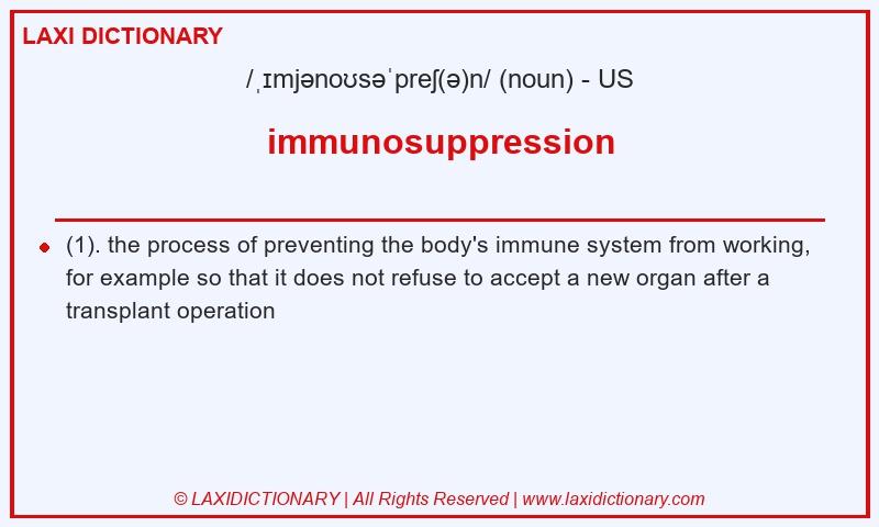 Definition immunosuppression in American English