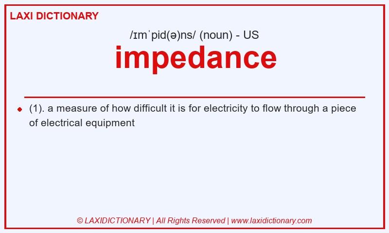 Definition impedance in American English