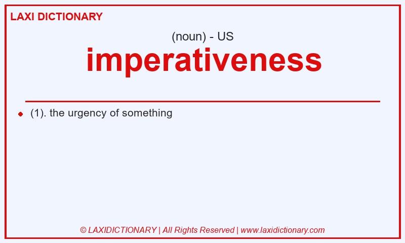 Definition imperativeness in American English