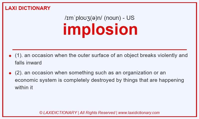 Definition implosion in American English