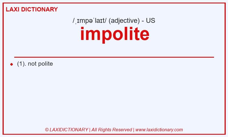 Definition impolite in American English