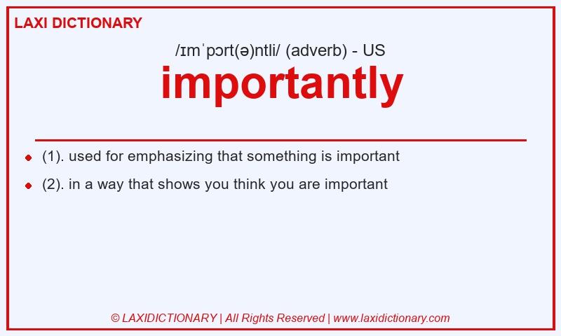 Definition importantly in American English