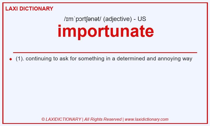 Definition importunate in American English