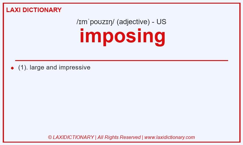 Definition imposing in American English