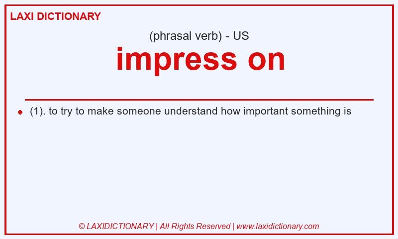Definition impress on in American English