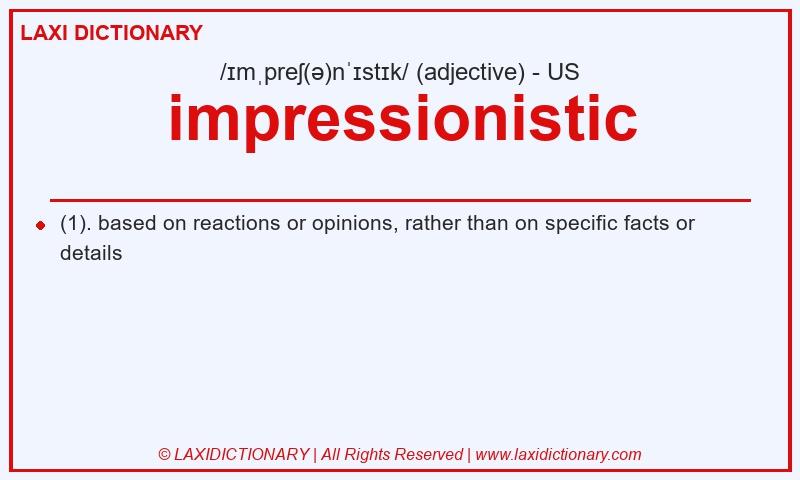 Definition impressionistic in American English